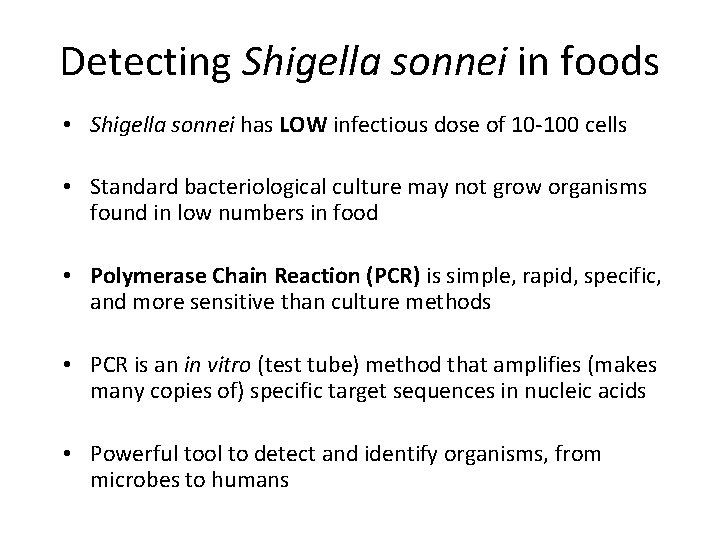 Detecting Shigella sonnei in foods • Shigella sonnei has LOW infectious dose of 10