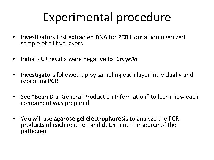 Experimental procedure • Investigators first extracted DNA for PCR from a homogenized sample of