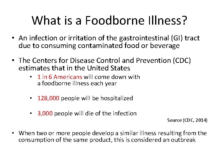 What is a Foodborne Illness? • An infection or irritation of the gastrointestinal (GI)