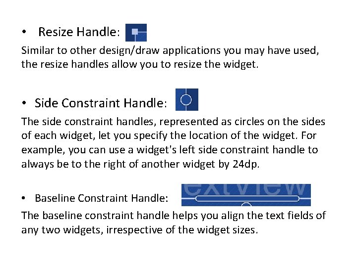  • Resize Handle: Similar to other design/draw applications you may have used, the