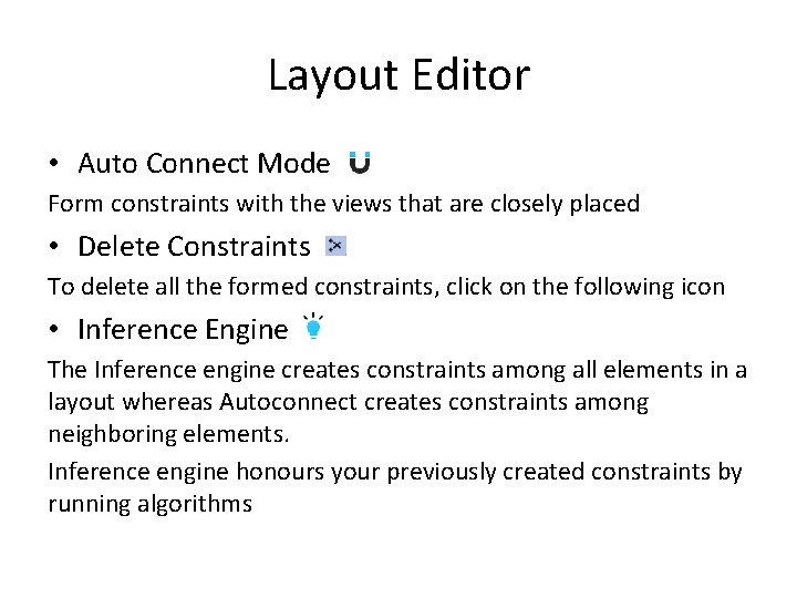 Layout Editor • Auto Connect Mode Form constraints with the views that are closely