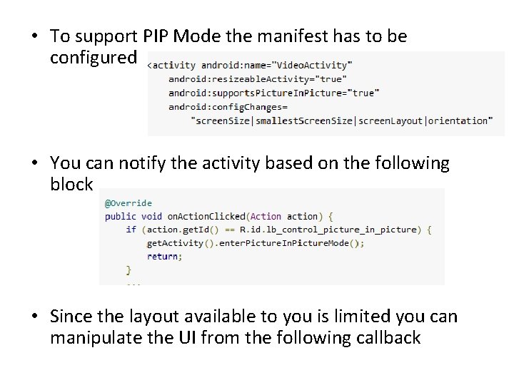  • To support PIP Mode the manifest has to be configured • You