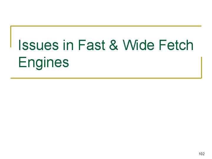 Issues in Fast & Wide Fetch Engines 102 