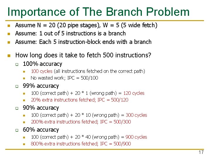 Importance of The Branch Problem n Assume N = 20 (20 pipe stages), W