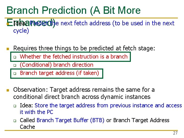 Branch Prediction (A Bit More n Idea: Predict the next fetch address (to be
