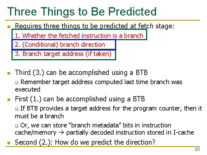 Three Things to Be Predicted n Requires three things to be predicted at fetch