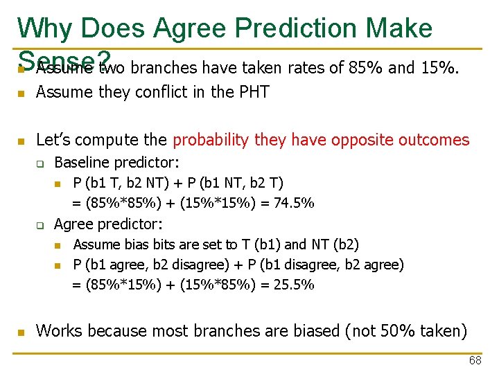 Why Does Agree Prediction Make Sense? n Assume two branches have taken rates of