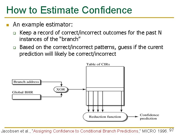 How to Estimate Confidence n An example estimator: q q Keep a record of