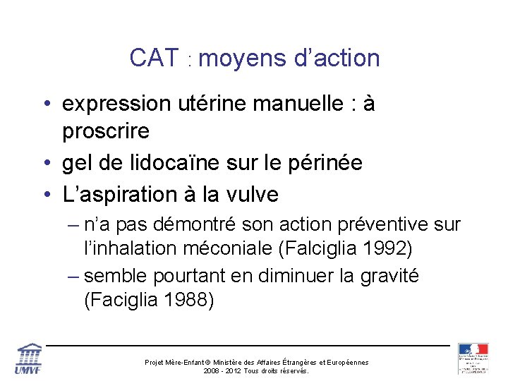 CAT : moyens d’action • expression utérine manuelle : à proscrire • gel de