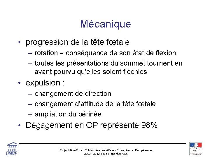 Mécanique • progression de la tête fœtale – rotation = conséquence de son état