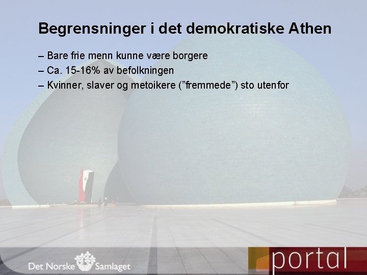 Begrensninger i det demokratiske Athen – Bare frie menn kunne være borgere – Ca.