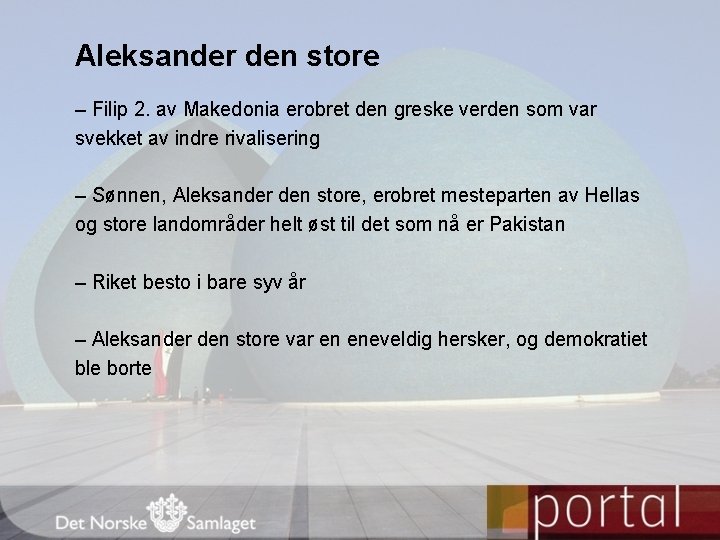 Aleksander den store – Filip 2. av Makedonia erobret den greske verden som var