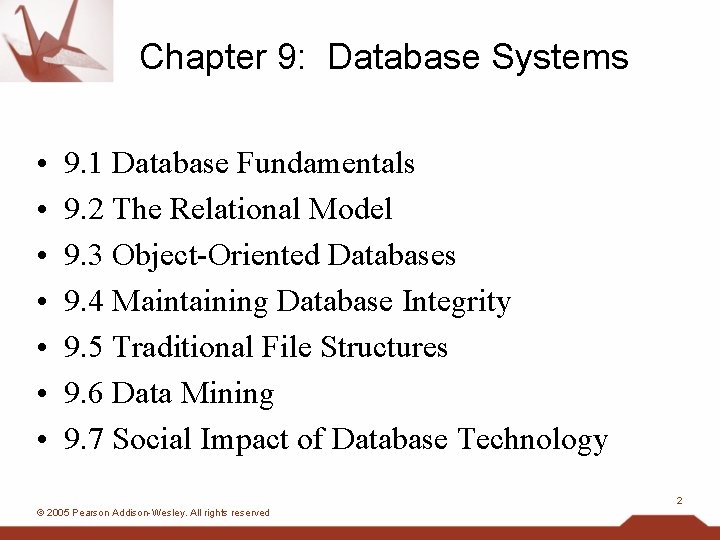 Chapter 9: Database Systems • • 9. 1 Database Fundamentals 9. 2 The Relational