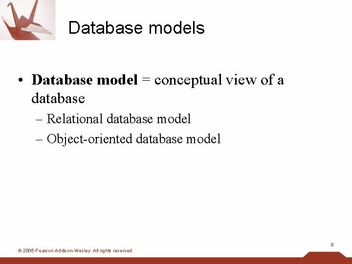 Database models • Database model = conceptual view of a database – Relational database