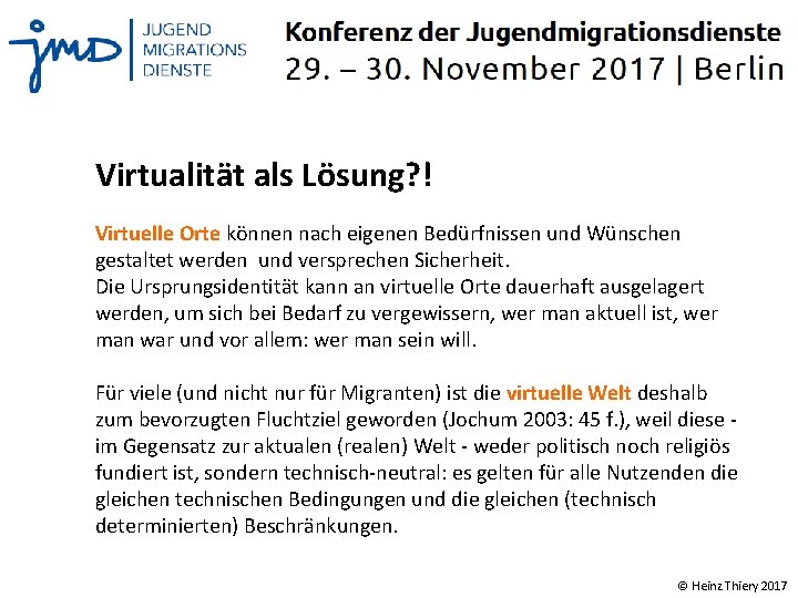 Virtualität als Lösung? ! Virtuelle Orte können nach eigenen Bedürfnissen und Wünschen gestaltet werden