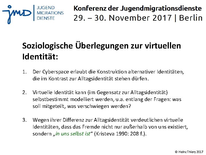 Soziologische Überlegungen zur virtuellen Identität: 1. Der Cyberspace erlaubt die Konstruktion alternativer Identitäten, die