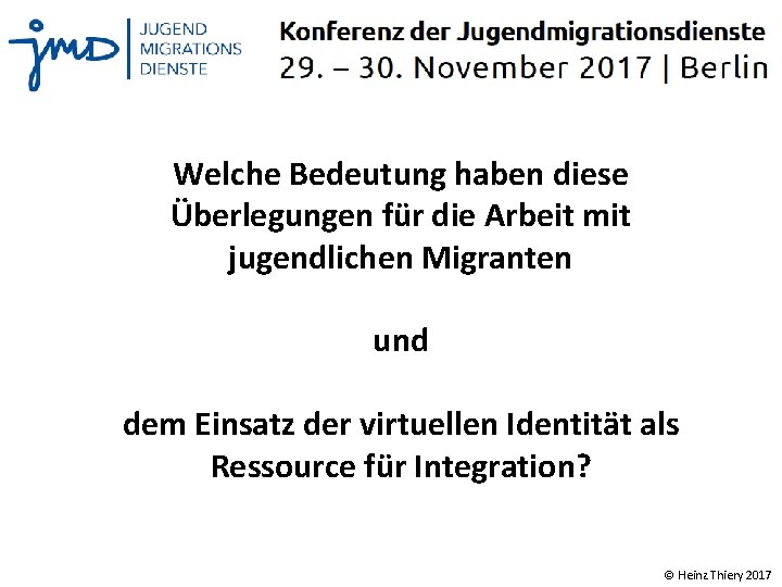 Welche Bedeutung haben diese Überlegungen für die Arbeit mit jugendlichen Migranten und dem Einsatz