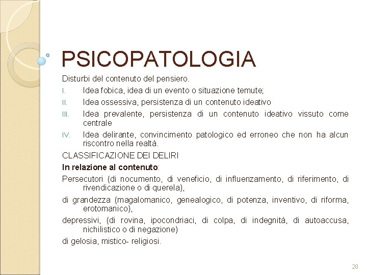 PSICOPATOLOGIA Disturbi del contenuto del pensiero. I. Idea fobica, idea di un evento o