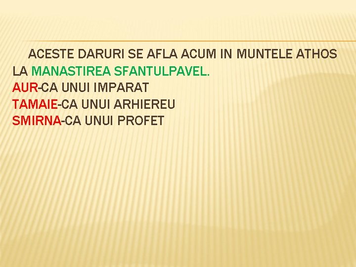 ACESTE DARURI SE AFLA ACUM IN MUNTELE ATHOS LA MANASTIREA SFANTULPAVEL. AUR-CA UNUI IMPARAT