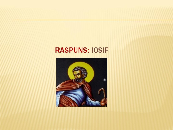 RASPUNS: IOSIF 