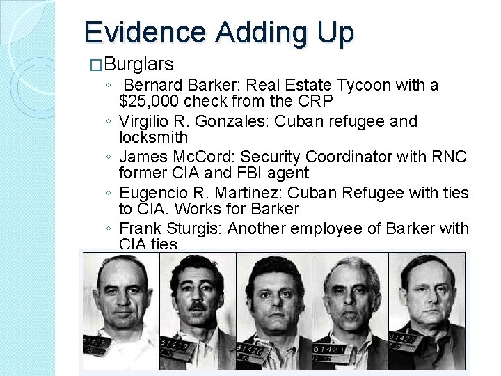 Evidence Adding Up �Burglars ◦ Bernard Barker: Real Estate Tycoon with a $25, 000