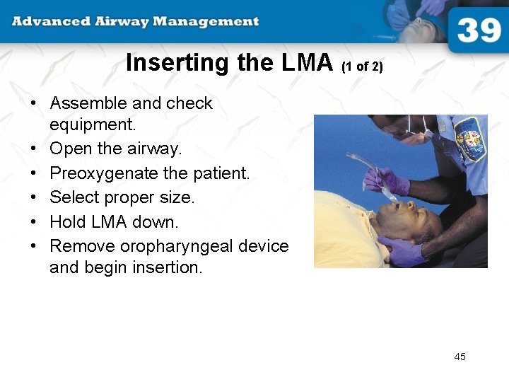 Inserting the LMA (1 of 2) • Assemble and check equipment. • Open the