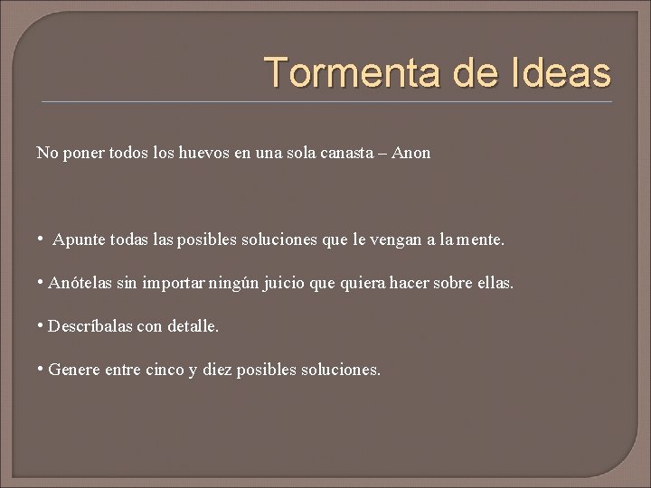 Tormenta de Ideas No poner todos los huevos en una sola canasta – Anon