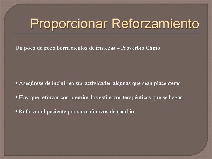 Proporcionar Reforzamiento Un poco de gozo borra cientos de tristezas – Proverbio Chino •