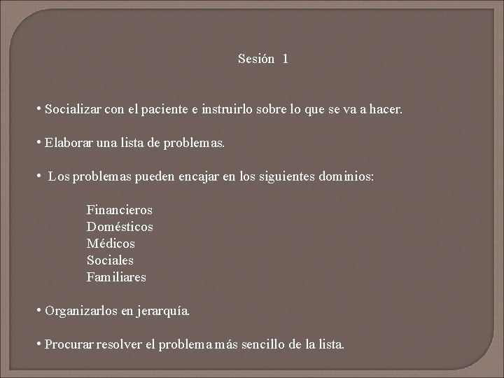 Sesión 1 • Socializar con el paciente e instruirlo sobre lo que se va