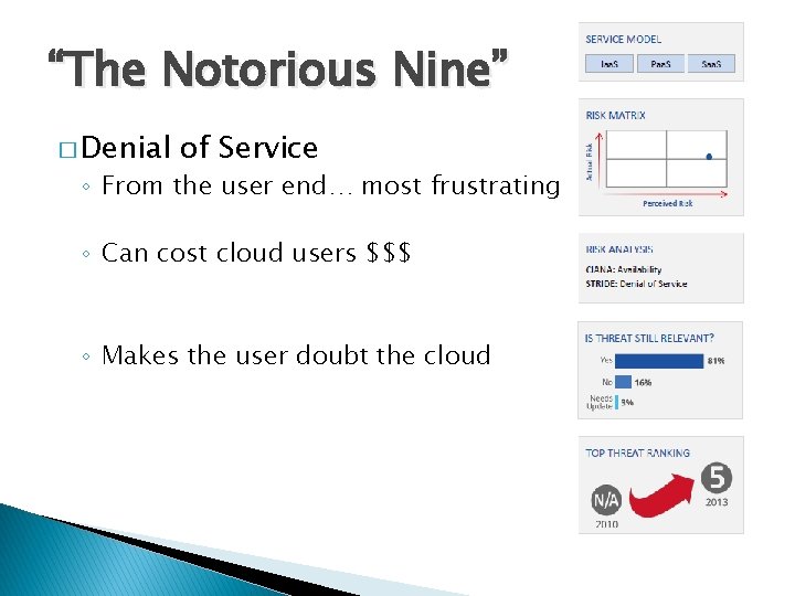 “The Notorious Nine” � Denial of Service ◦ From the user end… most frustrating