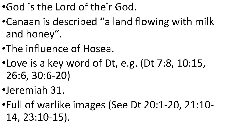  • God is the Lord of their God. • Canaan is described “a