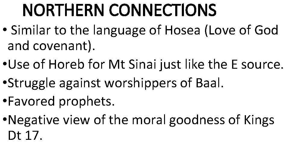 NORTHERN CONNECTIONS • Similar to the language of Hosea (Love of God and covenant).