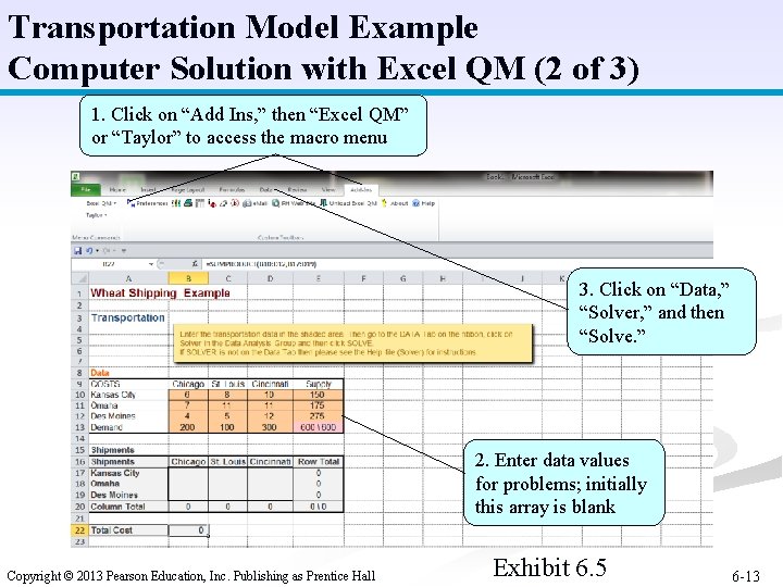 Transportation Model Example Computer Solution with Excel QM (2 of 3) 1. Click on