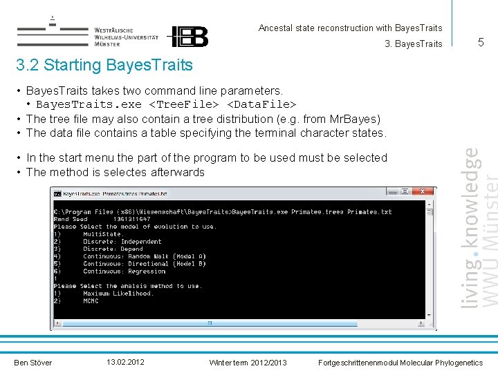 Ancestal state reconstruction with Bayes. Traits 3. Bayes. Traits 5 3. 2 Starting Bayes.