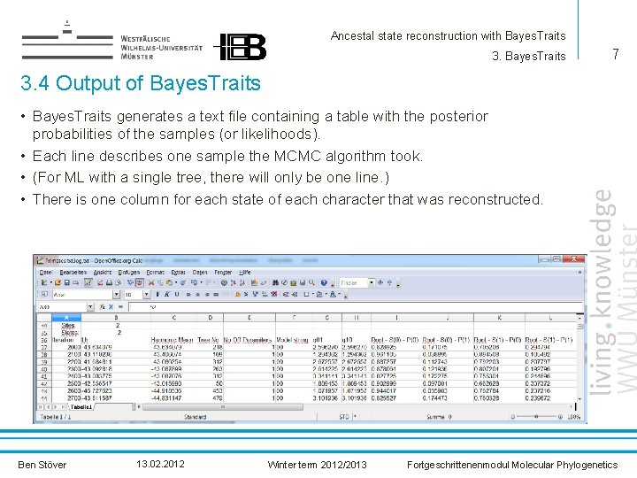 Ancestal state reconstruction with Bayes. Traits 3. Bayes. Traits 7 3. 4 Output of