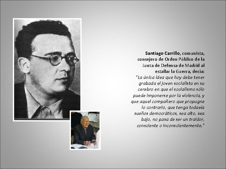 Santiago Carrillo, comunista, consejero de Orden Público de la Junta de Defensa de Madrid