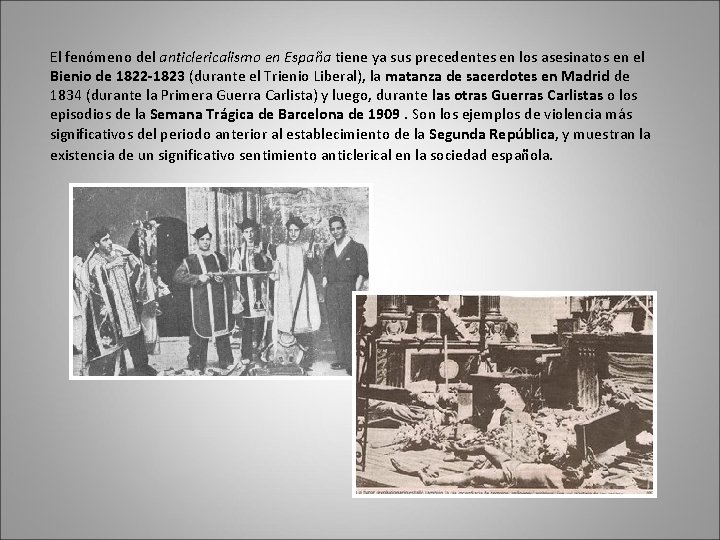 El fenómeno del anticlericalismo en España tiene ya sus precedentes en los asesinatos en