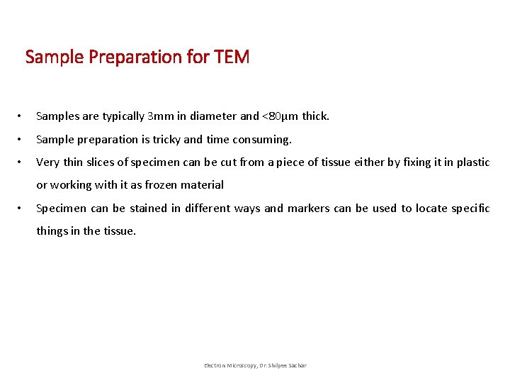 Sample Preparation for TEM • Samples are typically 3 mm in diameter and <80µm Sample Preparation for TEM • Samples are typically 3 mm in diameter and <80µm