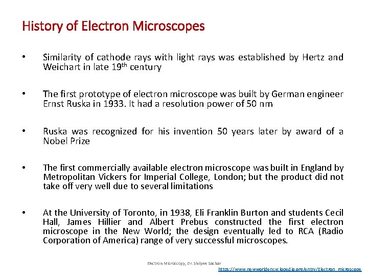 History of Electron Microscopes • Similarity of cathode rays with light rays was established History of Electron Microscopes • Similarity of cathode rays with light rays was established