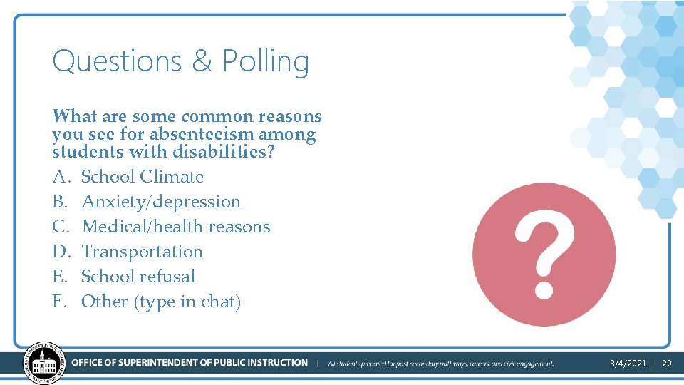 Questions & Polling 3 What are some common reasons you see for absenteeism among