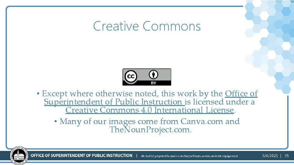 Creative Commons • Except where otherwise noted, this work by the Office of Superintendent