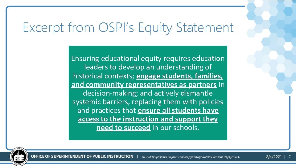 Excerpt from OSPI’s Equity Statement Ensuring educational equity requires education leaders to develop an