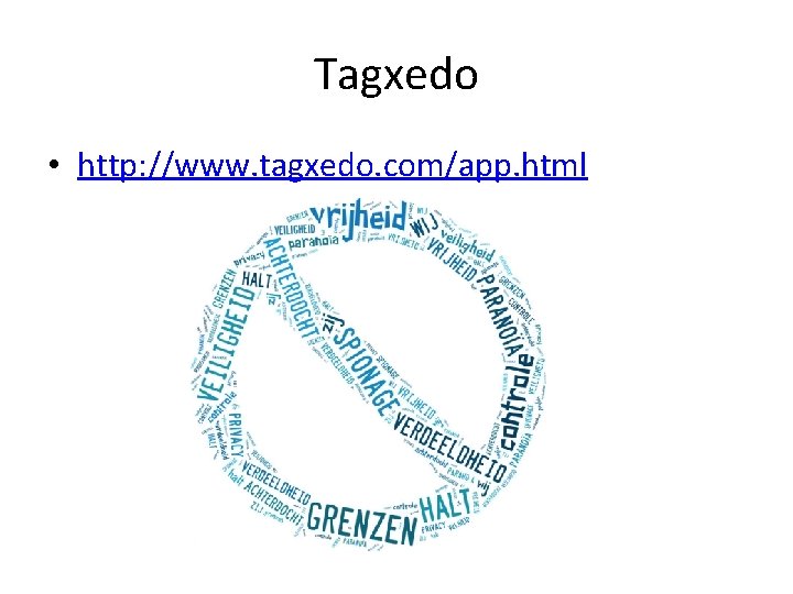Tagxedo • http: //www. tagxedo. com/app. html 