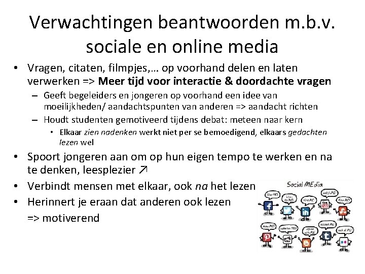 Verwachtingen beantwoorden m. b. v. sociale en online media • Vragen, citaten, filmpjes, …