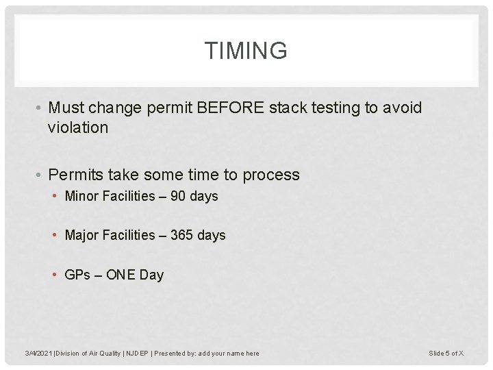 TIMING • Must change permit BEFORE stack testing to avoid violation • Permits take TIMING • Must change permit BEFORE stack testing to avoid violation • Permits take