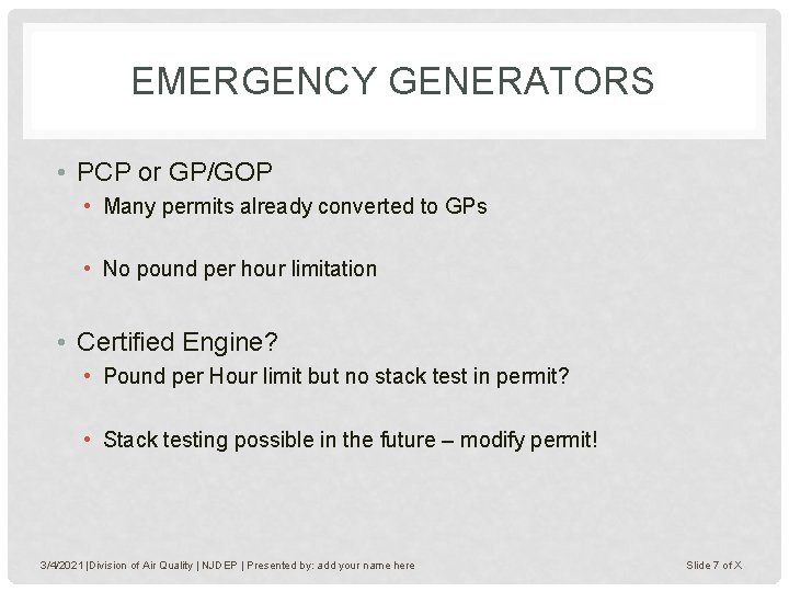 EMERGENCY GENERATORS • PCP or GP/GOP • Many permits already converted to GPs • EMERGENCY GENERATORS • PCP or GP/GOP • Many permits already converted to GPs •
