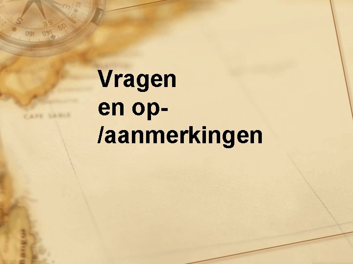 Vragen en op/aanmerkingen 