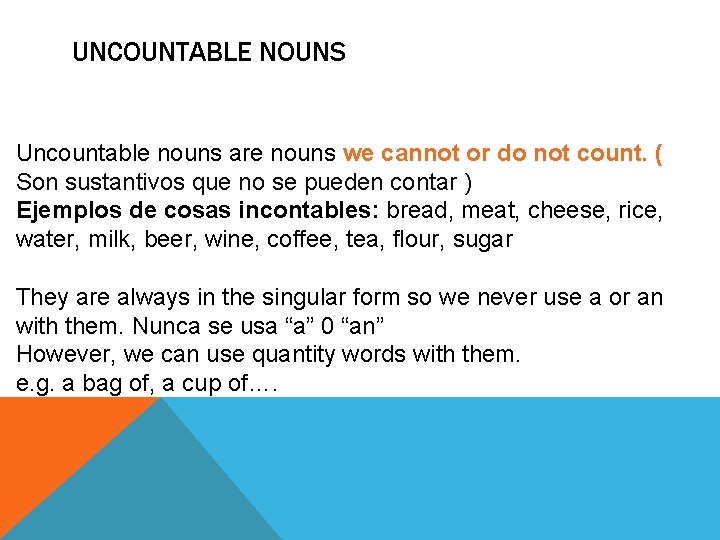 UNCOUNTABLE NOUNS Uncountable nouns are nouns we cannot or do not count. ( Son