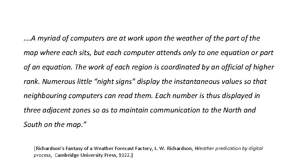 …. A myriad of computers are at work upon the weather of the part