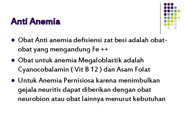 Anti Anemia l l l Obat Anti anemia defisiensi zat besi adalah obat yang